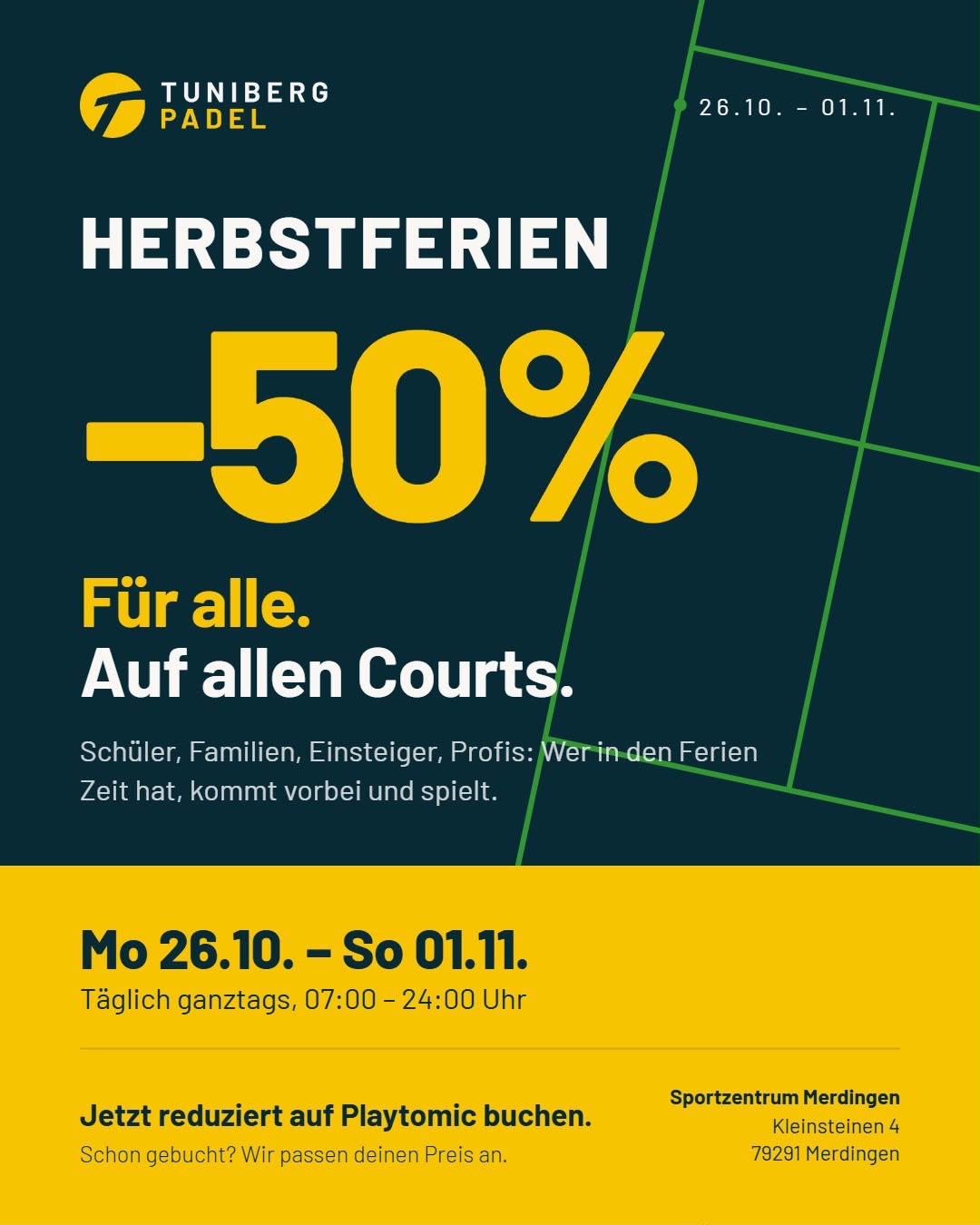 Werbung für Tuniberg Padel: 50% Rabatt auf alle Plätze in den Herbstferien, gültig 26.10. bis 01.11., täglich 07:00–24:00 Uhr, Sportzentrum Merdingen.